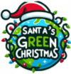 Santa's Green Christmas: Children's Quest to Save the North Pole